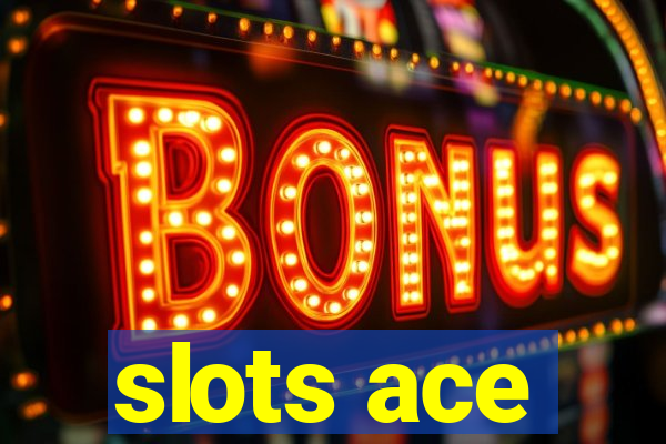 slots ace