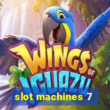 slot machines 7