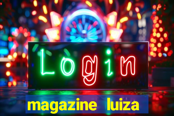 magazine luiza retirar na loja