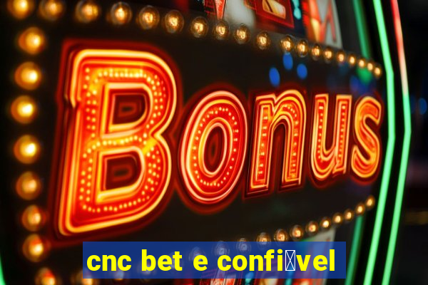 cnc bet e confi谩vel