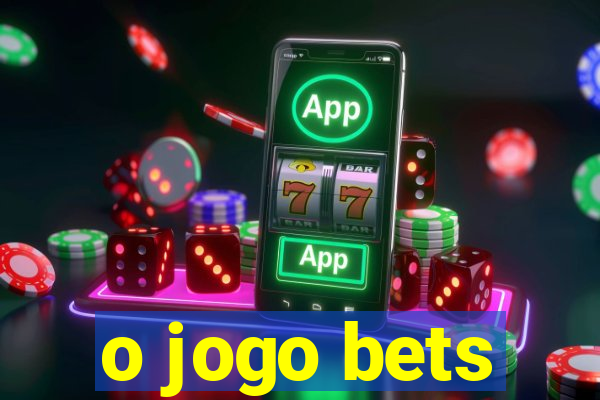 o jogo bets