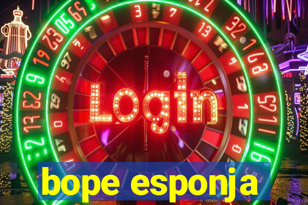 bope esponja