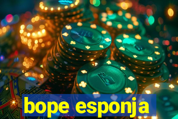 bope esponja