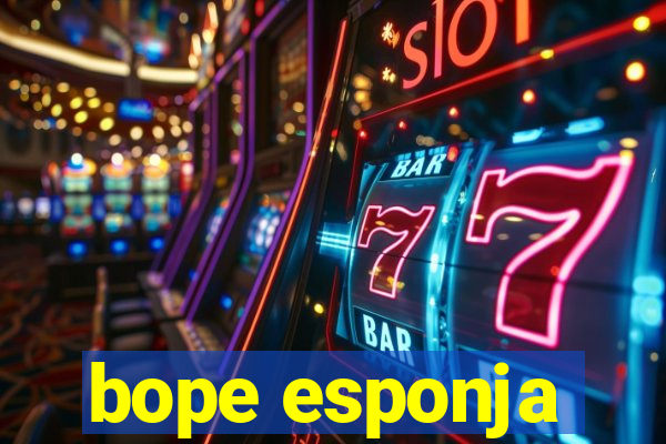 bope esponja