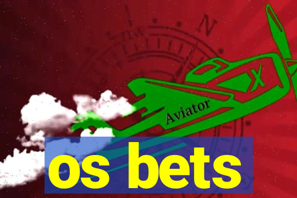 os bets