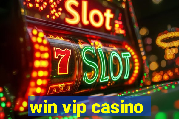 win vip casino