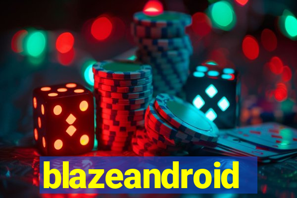 blazeandroid