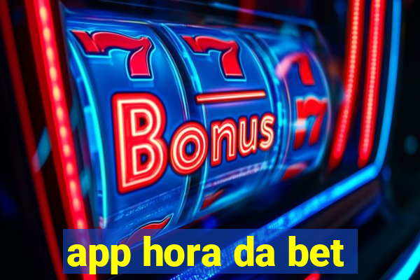 app hora da bet