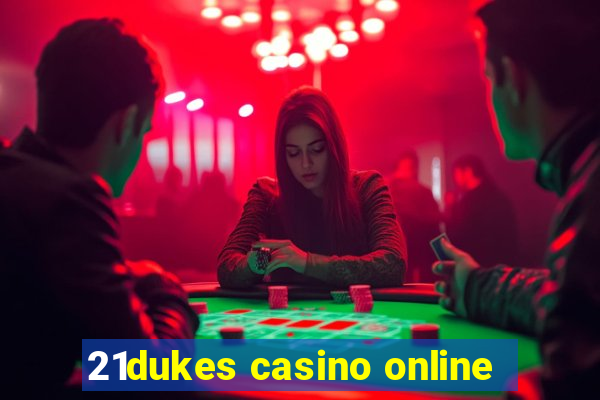 21dukes casino online