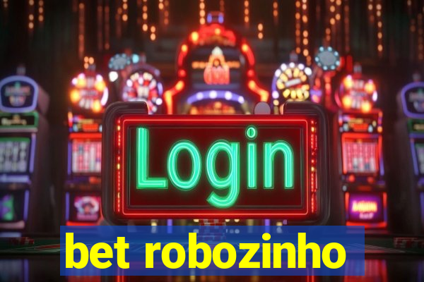 bet robozinho