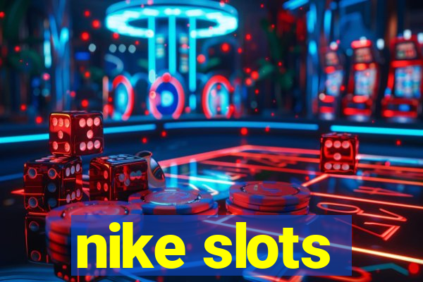 nike slots