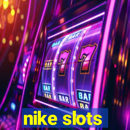 nike slots