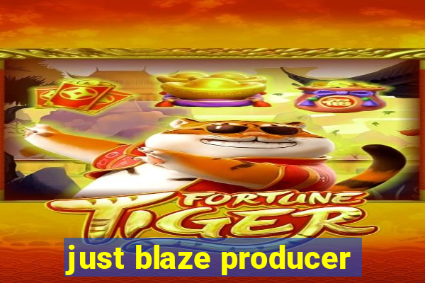 just blaze producer