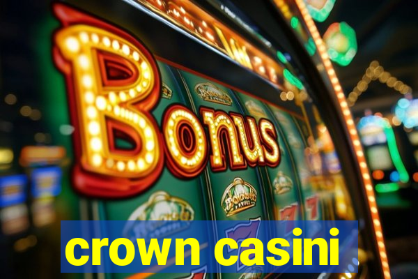 crown casini