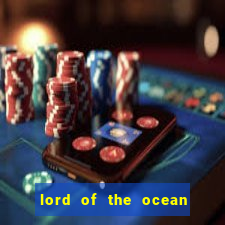 lord of the ocean online slot