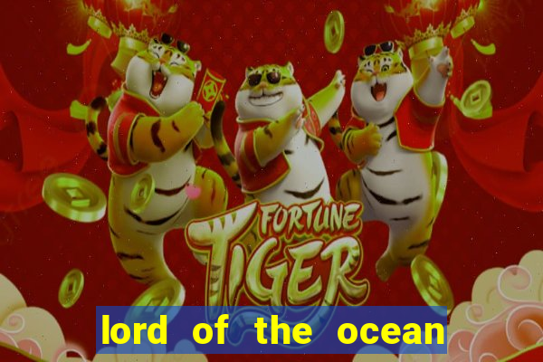 lord of the ocean online slot