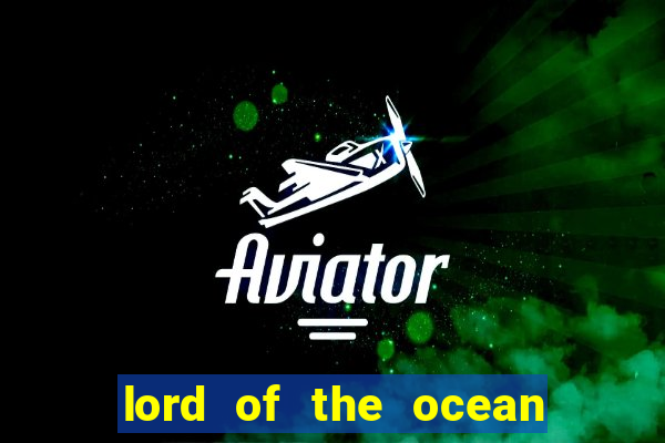 lord of the ocean online slot