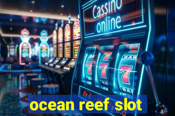 ocean reef slot