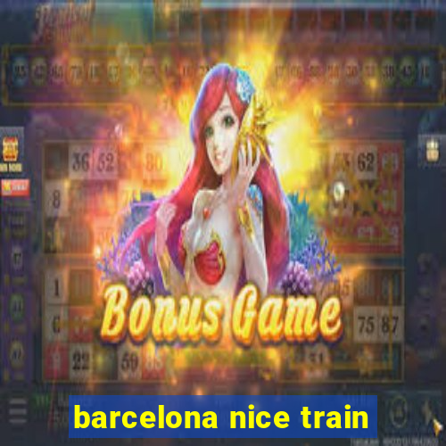 barcelona nice train