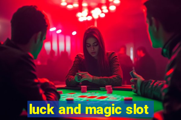 luck and magic slot