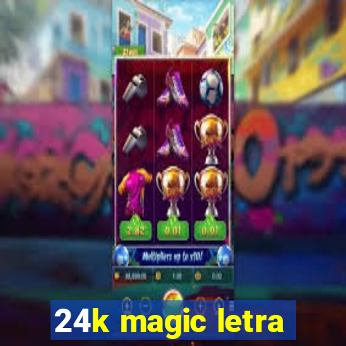 24k magic letra