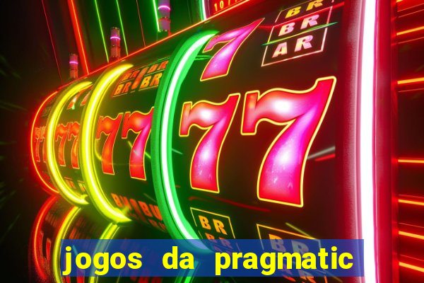 jogos da pragmatic que mais pagam