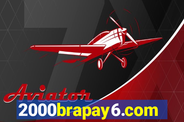 2000brapay6.com