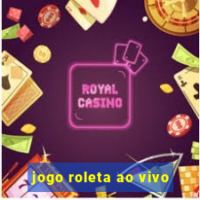 jogo roleta ao vivo