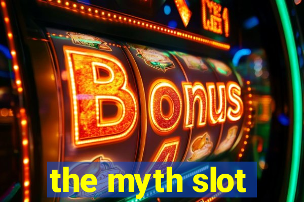 the myth slot