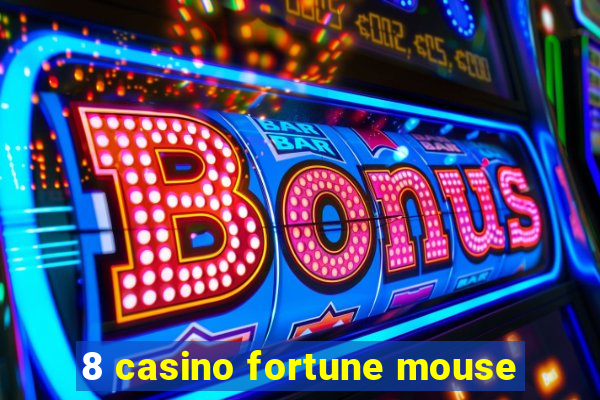 8 casino fortune mouse