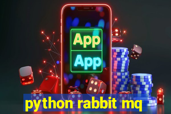 python rabbit mq