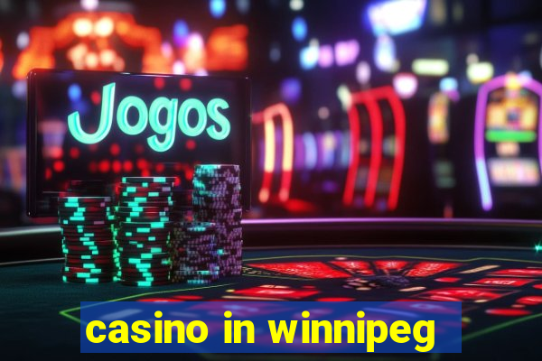 casino in winnipeg