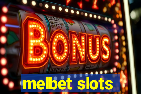 melbet slots