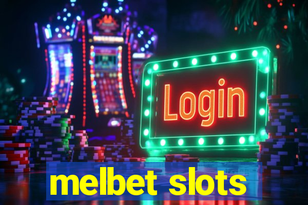 melbet slots