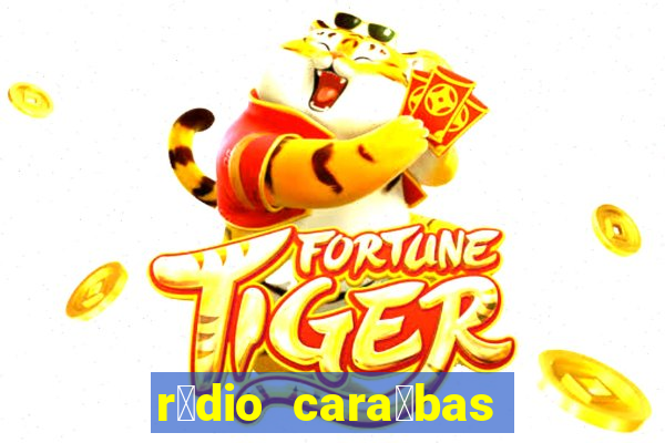 r谩dio cara铆bas fm irec锚 bahia