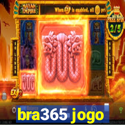 bra365 jogo