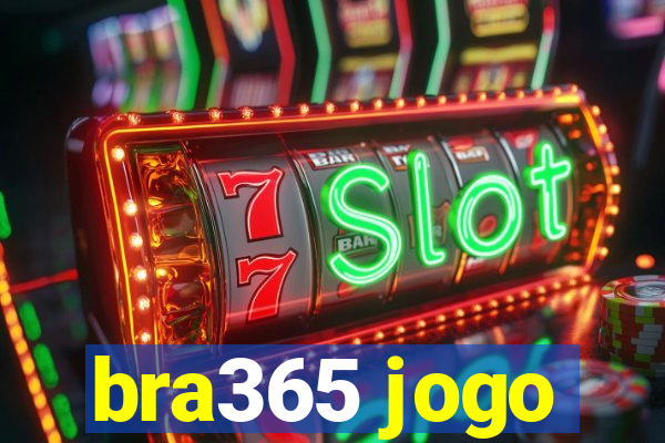 bra365 jogo