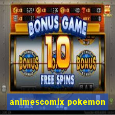 animescomix pokemon