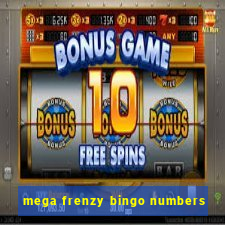 mega frenzy bingo numbers