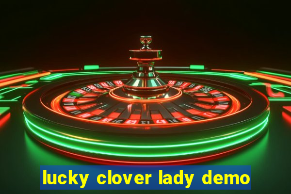 lucky clover lady demo