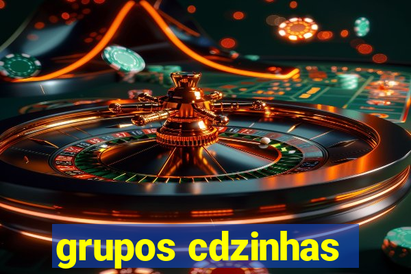 grupos cdzinhas