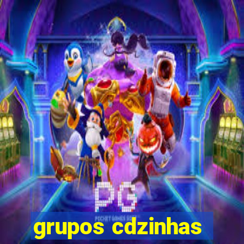 grupos cdzinhas