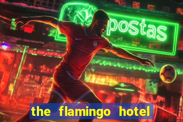 the flamingo hotel and casino