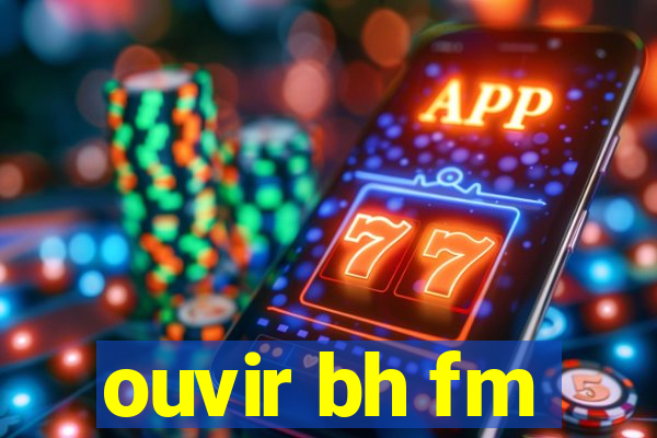 ouvir bh fm