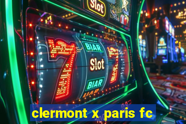 clermont x paris fc