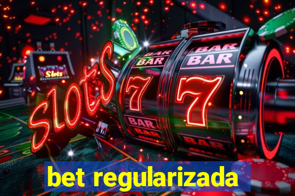 bet regularizada