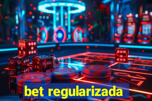 bet regularizada