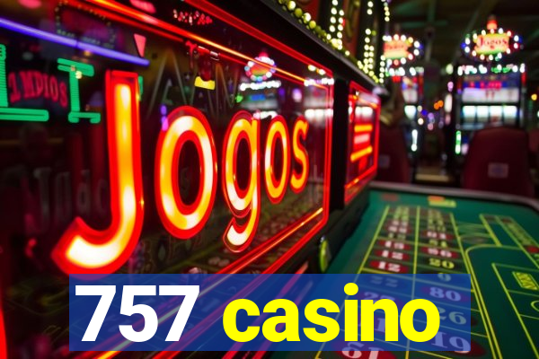 757 casino