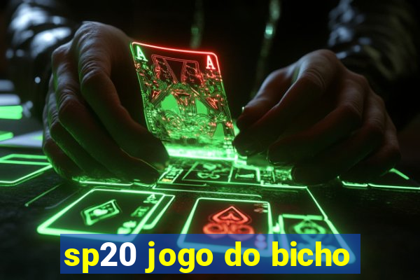 sp20 jogo do bicho