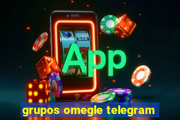 grupos omegle telegram